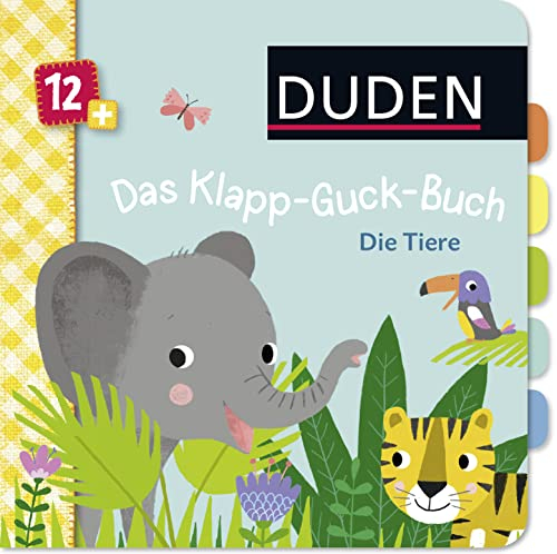 Duden 12+: Das Klapp-Guck-Buch: Die Tiere: Spielbuch mit großen Klappen (DUDEN Pappbilderbücher 12+ Monate, Band 1)