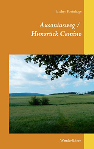 Ausoniusweg / Hunsrück Camino: Wanderführer