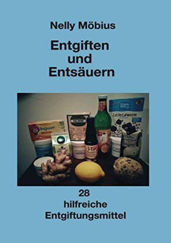 Entgiften und Entsäuern: 28 hilfreiche Entgiftungsmittel