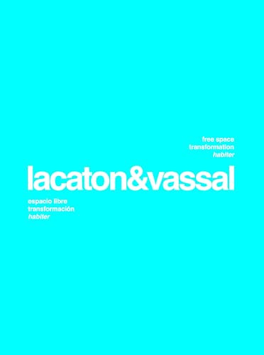 Lacaton Vassal: Free Space, Transformation, Habiter (second edition): 2nd edition