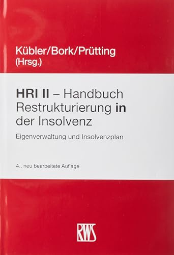 HRI II - Handbuch Restrukturierung in der Insolvenz: Eigenverwaltung und Insolvenzplan