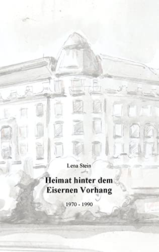 Heimat hinter dem Eisernen Vorhang: 1970 - 1990