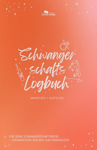 Unterwegs Schwangerschafts-Logbuch: Halte deine Reise zum Baby fest! Mit nützlichen Aufzeichnungen, Hinweisen und praktischen Schreibhilfen für werdende Mamis (Unterwegs Logbücher)