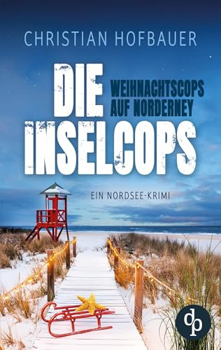 Die Weihnachtscops auf Norderney: Ein Nordsee Krimi