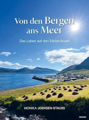 Von den Bergen ans Meer: Das Leben auf den Färöer-Inseln