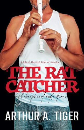 The Ratcatcher: A Tale of the Pied Piper of Hamelin: Philosophical reflections (The Basics of Healthy Relationships)