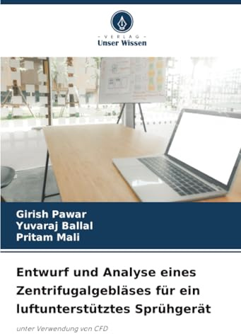 Entwurf und Analyse eines Zentrifugalgebläses für ein luftunterstütztes Sprühgerät: unter Verwendung von CFD