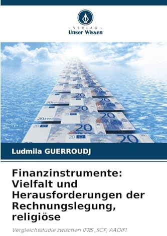Finanzinstrumente: Vielfalt und Herausforderungen der Rechnungslegung, religiöse: Vergleichsstudie zwischen IFRS ,SCF, AAOIFI