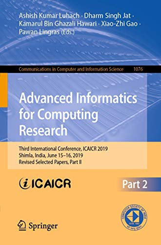 Advanced Informatics for Computing Research: Third International Conference, ICAICR 2019, Shimla, India, June 15–16, 2019, Revised Selected Papers, ... in Computer and Information Science, 1076)