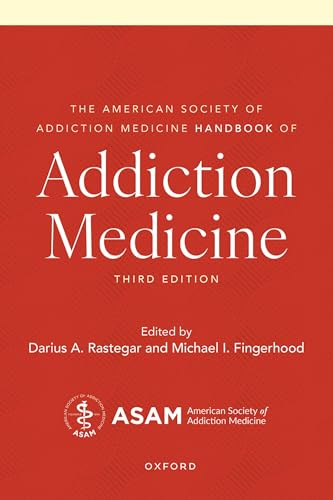 The American Society of Addiction Medicine Handbook of Addiction Medicine