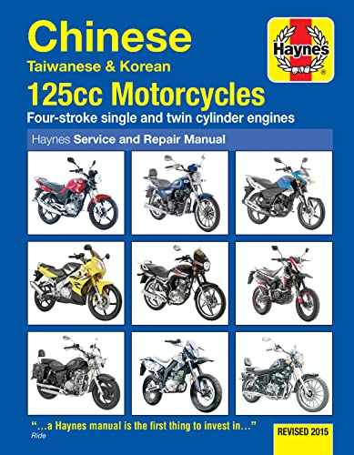 Chinese, Taiwanese & Korean 125cc Motorcycles, '03-'15 Haynes Repair Manual: Revised 2015 (Haynes Powersport)