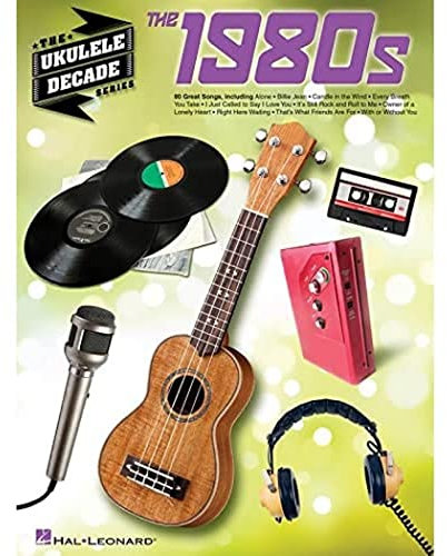 The Ukulele Decade Series: The 1980s