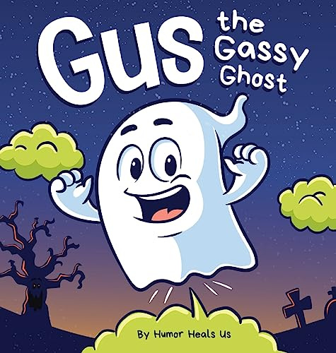 Gus the Gassy Ghost: A Funny Rhyming Halloween Story Picture Book for Kids and Adults About a Farting Ghost, Early Reader: 25 (Farting Adventures)