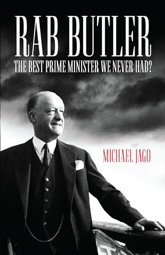 Rab Butler: The Best Prime Minister We Never Had?