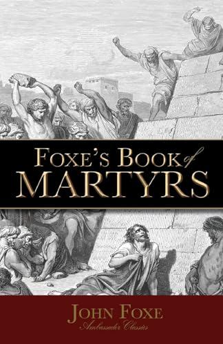 Foxe's Book of Martyrs (Ambassador Classics, Band 2)