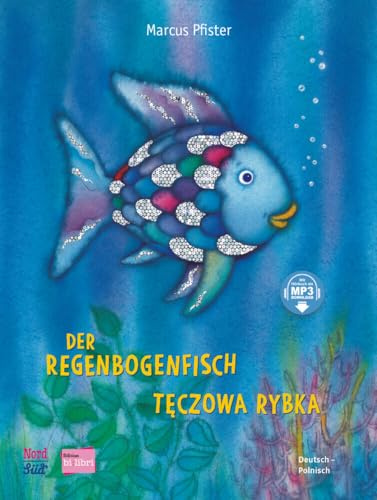 Der Regenbogenfisch (Deutsch-Polnisch): Zweisprachiges Kinderbuch mit MP3-Hörbuch zum Herunterladen