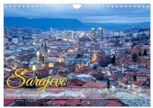 Sarajevo - Vielfältige Hauptstadt von Bosnien und Herzegowina (Wandkalender 2026 DIN A4 quer), CALVENDO Monatskalender: Spannende Einblicke in die unbekannte Stadt Sarajevo (CALVENDO Orte)