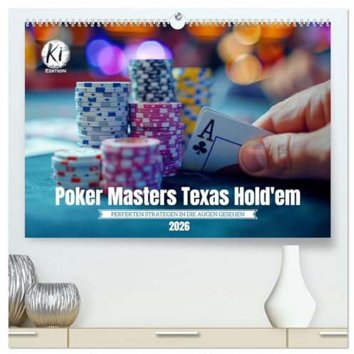 Poker Masters Texas Hold'em (hochwertiger Premium Wandkalender 2026 DIN A2 quer), Kunstdruck in Hochglanz: All In: Die Faszination des Pokerturnier-Lebens (CALVENDO Menschen)