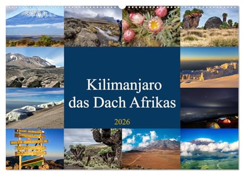 Kilimanjaro - das Dach Afrikas (Wandkalender 2026 DIN A2 quer), CALVENDO Monatskalender: Der höchste Berg Afrikas und einer der berühmtesten freistehenden Berge der Welt (CALVENDO Orte)