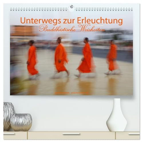 Unterwegs zur Erleuchtung Buddhistische Weisheiten (hochwertiger Premium Wandkalender 2026 DIN A2 quer), Kunstdruck in Hochglanz: Tauchen Sie ein in ... für das ganze Jahr. (CALVENDO Glaube)