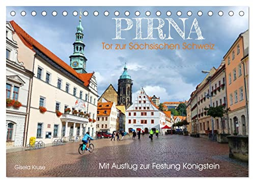 Pirna - Tor zur Sächsischen Schweiz (Tischkalender 2026 DIN A5 quer), CALVENDO Monatskalender: Von der historischen Altstadt ins traumhafte Elbsandsteingebirge (CALVENDO Orte)