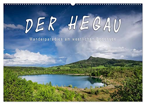 Der Hegau - Wanderparadies am westlichen Bodensee (Wandkalender 2026 DIN A2 quer), CALVENDO Monatskalender: Bilder eines Jahres vom Hegau (CALVENDO Natur)