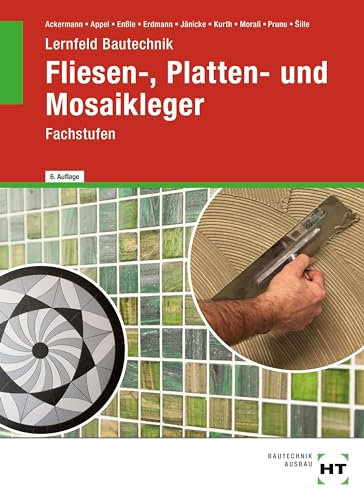Lernfeld Bautechnik Fliesen-, Platten- und Mosaikleger: Fachstufen