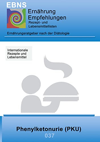 Ernährung bei Phenylketonurie (PKU): Diätetik - spezielle Krankheiten - Phenylketonurie (PKU) - (Störung des Eiweißstoffwechsels) (EBNS Ernährungsempfehlungen)