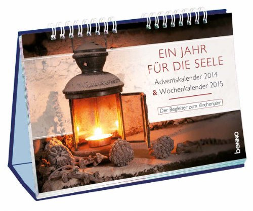 Ein Jahr für die Seele: Adventskalender 2014 & Wochenkalender 2015
