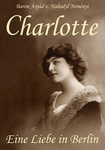 Charlotte: Eine Liebe in Berlin