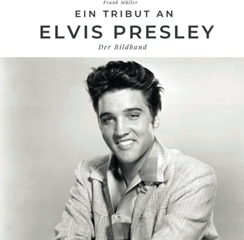 Ein Tribut an Elvis Presley: Der Bildband