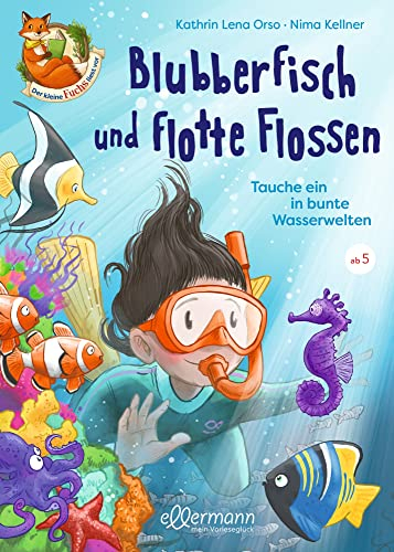 Der kleine Fuchs liest vor. Blubberfisch und flotte Flossen: Tauche ein in bunte Wasserwelten. Fantasievolle Geschichten über Abenteuer in der Welt ... Vorlesen und Entdecken für Kinder ab 5 Jahren