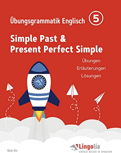 Lingolia Übungsgrammatik Englisch Teil 5: Simple Past und Present Perfect Simple