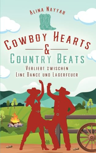 Cowboy Hearts & Country Beats: Verliebt zwischen Line Dance und Lagerfeuer