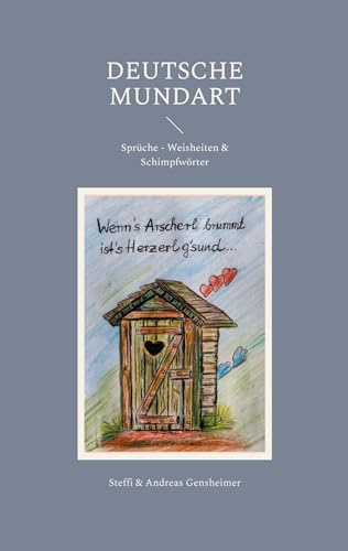 DEUTSCHE MUNDART: Sprüche - Weisheiten & Schimpfwörter