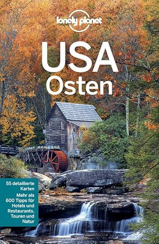 Lonely Planet Reiseführer USA Osten: Mehr als 600 Tipps für Hotels und Restaurants, Touren und Natur