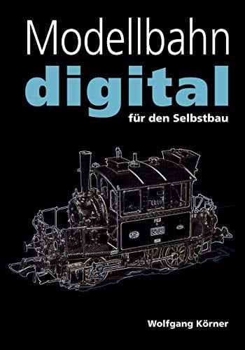 Modellbahn digital für den Selbstbau
