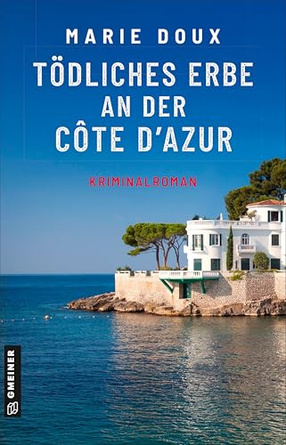 Tödliches Erbe an der Côte d’Azur: Kriminalroman (Commandante de police Danielle Tisserand)