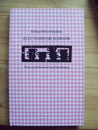 Alle Tassen im Schrank (Verse und Scherenschnitte)
