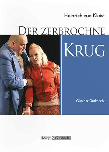 Der zerbrochne Krug – Heinrich Kleist – Lehrerheft: Unterrichtsmaterialien, Kopiervorlagen, Heft, Interpretationshilfe, Aufgaben, Lösungen (Sekundarstufe I: Literatur im Unterricht)