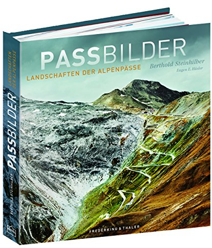 Passbilder: Landschaften der Alpenpässe