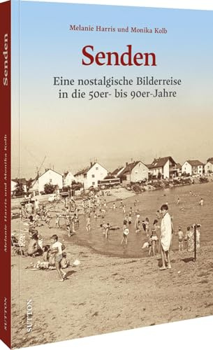 Senden: Eine nostalgische Bilderreise in die 50er- bis 90er-Jahre