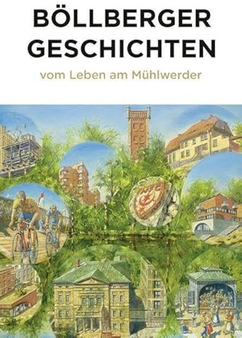 Böllberger Geschichten: Vom Leben am Mühlwerder