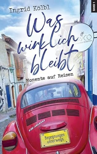 Was wirklich bleibt: Momente auf Reisen