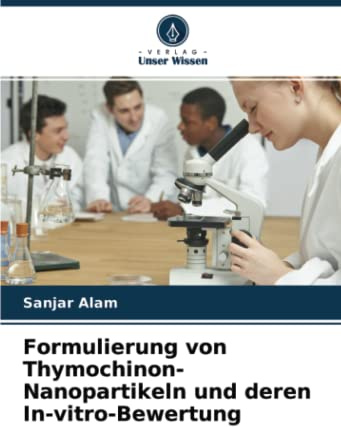 Formulierung von Thymochinon-Nanopartikeln und deren In-vitro-Bewertung