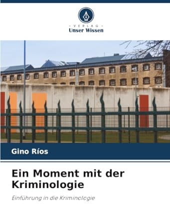 Ein Moment mit der Kriminologie: Einführung in die Kriminologie