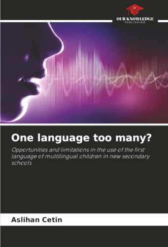 One language too many?: Opportunities and limitations in the use of the first language of multilingual children in new secondary schools