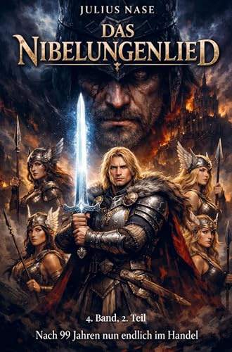 Das Nibelungenlied: der Runensang vom deutschen Gedanken - 4. Band, 2. Teil
