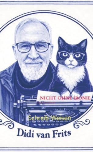 Nicht ohne Ironie: Anleitungen zum Schreiben