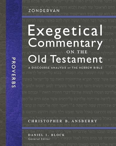 Proverbs: A Discourse Analysis of the Hebrew Bible (16) (Zondervan Exegetical Commentary on the Old Testament)